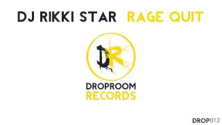 Dj Rikki Star - Rage Quit [OUT NOW!]