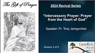 The Gift of Prayer Revival Series Session 2: "Intercessory Prayer: Prayer from the Heart of God"