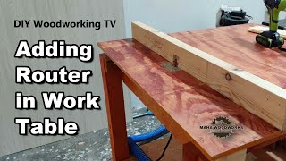 Adding hand router to my work table occasional easy Router table