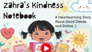 Zahra’s Kindness Notebook:✨ A Tale of Everyday Goodness✨ Kids bedtime story♥️