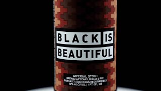 Stone Brewing's edition of Black Is Beautiful - an imperial stout