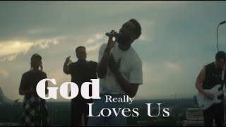 God Really Loves Us  by Crowder & Dante Bowe - 1 hour loop