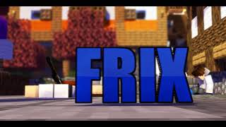 iNTRO \\ FRIX《 Nise.