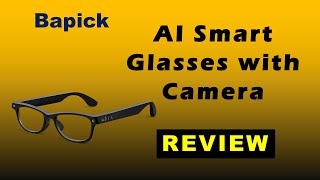 Bapick AI Smart Glasses with Real-Time Translation | 1080P Camera  Sunglasses Review – AI Gadgets