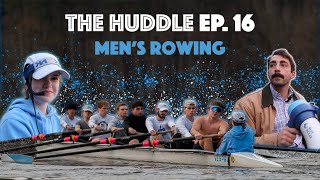 The Huddle Ep. 16: Men's Rowing
