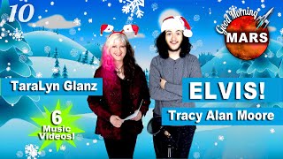 Good Morning Mars   ELVIS CHRISTMAS SPECIAL | Tracy Alan Moore | TaraLyn Glanz | Eps.10