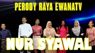 EWANA CREATIVE STUDIO: PARODY NUR SYAWAL 2019
