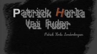 Patrick Horla - Vai Fuder
