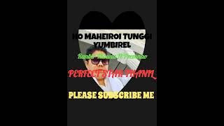 HO MAHEIROI TUNGGI YUMBIREL || Ranbir Thouna Ft Premnao ||