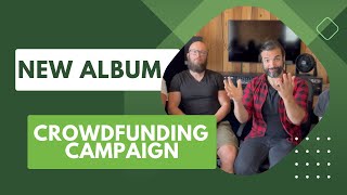 NEW ALBUM - Crowdfunding Campaign