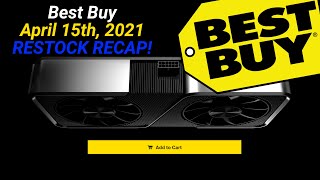 Best Buy RTX April 15th, 2021 RESTOCK RECAP! | Secured 13th and Final FE?