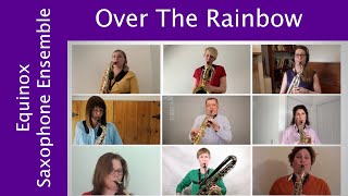 Equinox Saxophone Ensemble   Over The Rainbow