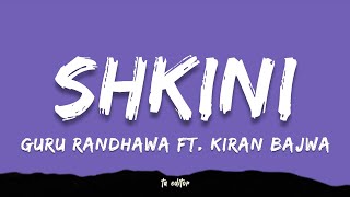Shkini - Guru Randhawa ft. Kiran Bajwa | Lyrics 