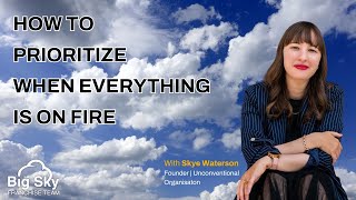 176. How to Prioritize When Everything is on Fire