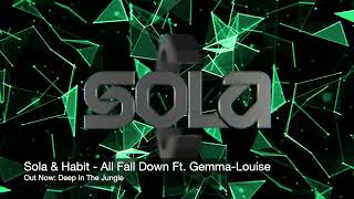 Sola & Habit - All Fall Down ft. Gemma-Louise