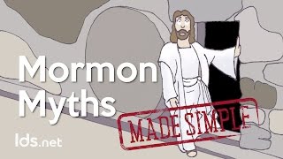 Mormon Myths - Made Simple