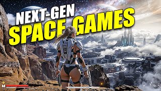 30 Awesome New SPACE Games With NEXT-GEN Graphics