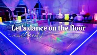 Let's dance on the floor (Remastered version) | New Hindi Songs | New Dance song 2024