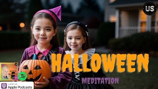 Halloween Calm: A Meditation for Trick-or-Treating with Kids