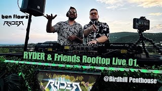 RYDER & Friends Rooftop Live 01. ┋Birdhill Penthouse ┋ b2b w/Ben Flows
