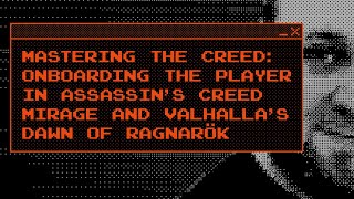 Mastering the Creed: Onboarding the player in AC Mirage and Dawn of Ragnarök