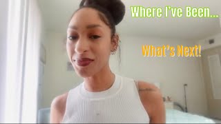 WHERE I'VE BEEN & WHAT'S NEXT!