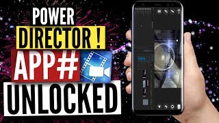 PowerDirector unlocked Mod Pro without Watermark  for any Android phone