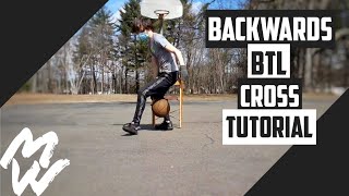 Backwards BTL Cross Tutorial