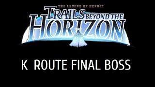 Trails beyond the Horizon - K Route Final Boss (Nightmare)