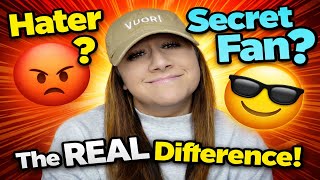 Hater or Secret Fan? The REAL Difference Nobody Talks About