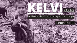 A beautiful Himalayan Village||Part-2 || Unexplored Sirmaur|| Himachal pradesh