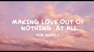 Air Supply- Making Love Out of Nothing At All | lyrics