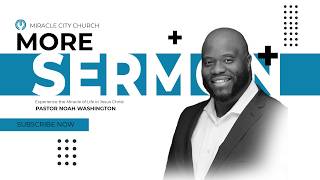 More (SERMON ONLY) • Pastor Noah Washington • #WordInTheCity