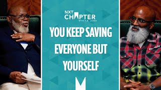 You Keep Saving Everyone But Yourself | NXT Chapter With T.D. Jakes