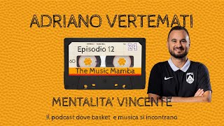 MENTALITA' VINCENTE! ADRIANO VERTEMATI a THE MUSIC MAMBA
