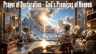 Prayer of Declaration – God’s Promises of Heaven