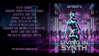 Living in Synth - ADK Project 41 (Full Album)