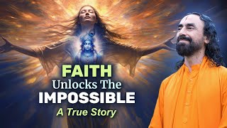 Faith Makes the IMPOSSIBLE POSSIBLE – A TRUE Story of God’s Biggest Blessing | Swami Mukundananda
