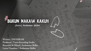 Archamme Skillet - Bukun Nakaw Kakuh (Cover)