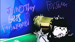 Jimothy Gets Forsakened 2#