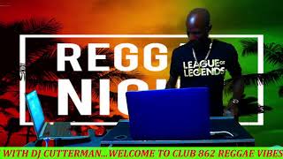 DJ CUTTERMAN CLUB 862 REGGAE VIBES