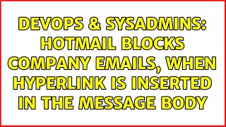 DevOps & SysAdmins: Hotmail blocks company emails, when hyperlink is inserted in the message body