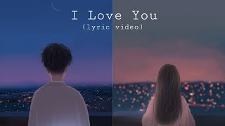 Alex & Sierra - I Love You (lyric video)