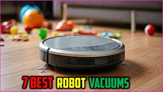 Best Robot Vacuums In 2025 |Top 7 Best Robot Vacuums & Mops of 2025 - Reviews!