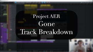Project AER - Gone (Track Breakdown)