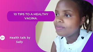 10 Tips to a healthy vagina.