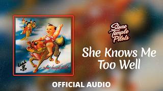 Stone Temple Pilots - She Knows Me Too Well (Official Audio)