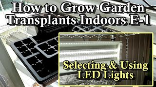 How to Grow Garden Transplants Indoors on A Budget: E-1 LED Lighting - Ratings, Cost & Set-Up