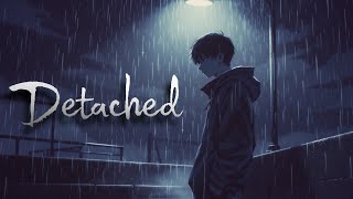 Detached – Official Song Lyrics