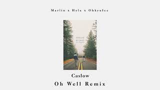 Caslow & Brycian - Oh Well (Marlin, Hyle, Ohkyulee Remix)